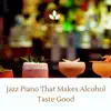Seventh Blue Formula - Jazz Piano That Makes Alcohol Taste Good